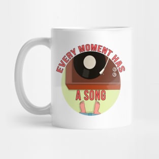 Every Moment Has a Song Mug